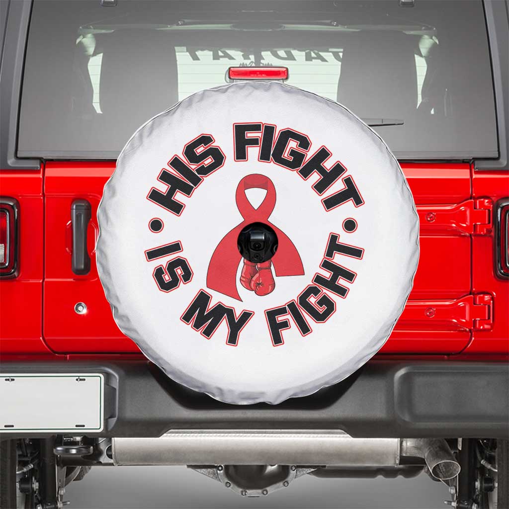 HIV Warrior His Fight Is My Fight Spare Tire Cover Red Ribbon Boxing Gift TS12 White Print Your Wear