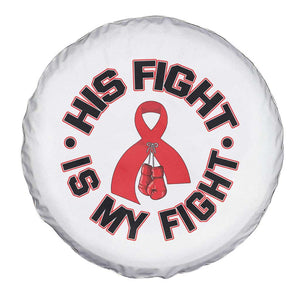 HIV Warrior His Fight Is My Fight Spare Tire Cover Red Ribbon Boxing Gift TS12 Print Your Wear