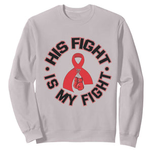 HIV Warrior His Fight Is My Fight Sweatshirt Red Ribbon Boxing Gift TS12 Ice Gray Print Your Wear