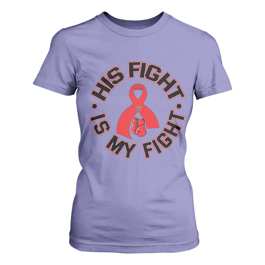 HIV Warrior His Fight Is My Fight T Shirt For Women Red Ribbon Boxing Gift TS12 Violet Print Your Wear