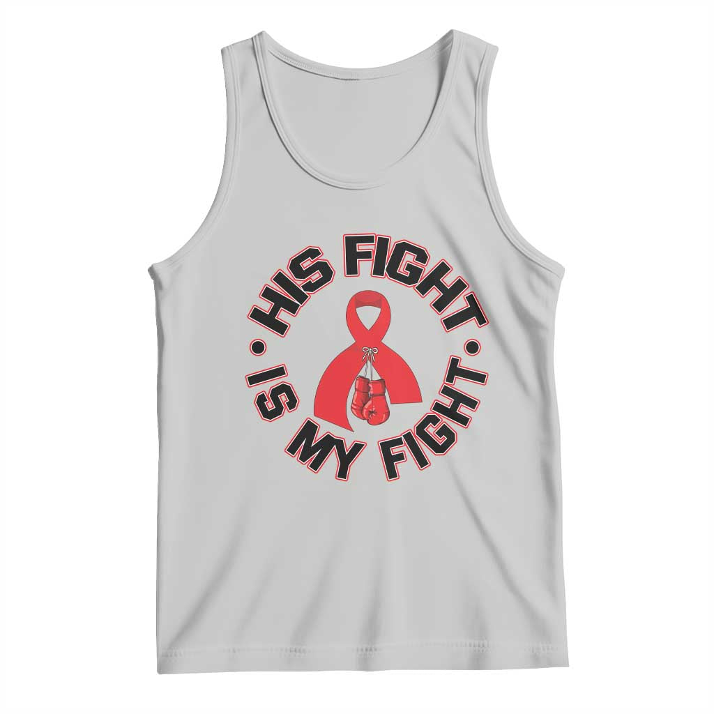 HIV Warrior His Fight Is My Fight Tank Top Red Ribbon Boxing Gift TS12 Ash Print Your Wear