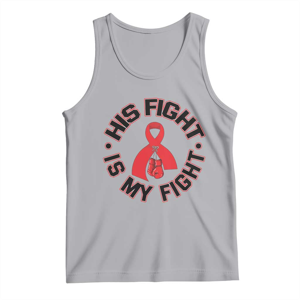 HIV Warrior His Fight Is My Fight Tank Top Red Ribbon Boxing Gift TS12 Athletic Heather Print Your Wear