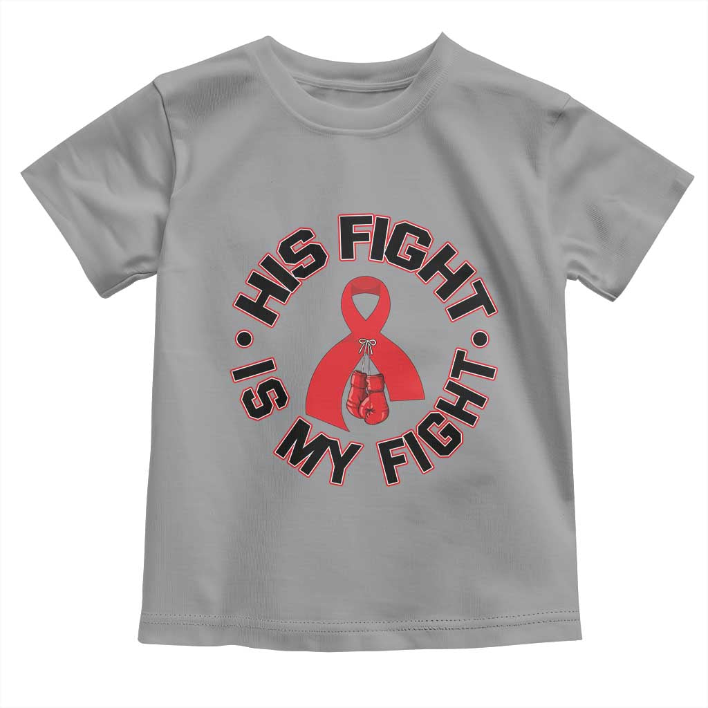 HIV Warrior His Fight Is My Fight Toddler T Shirt Red Ribbon Boxing Gift TS12 Sport Gray Print Your Wear