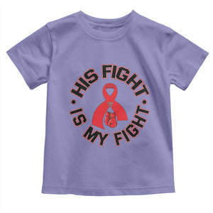 HIV Warrior His Fight Is My Fight Toddler T Shirt Red Ribbon Boxing Gift TS12 Violet Print Your Wear