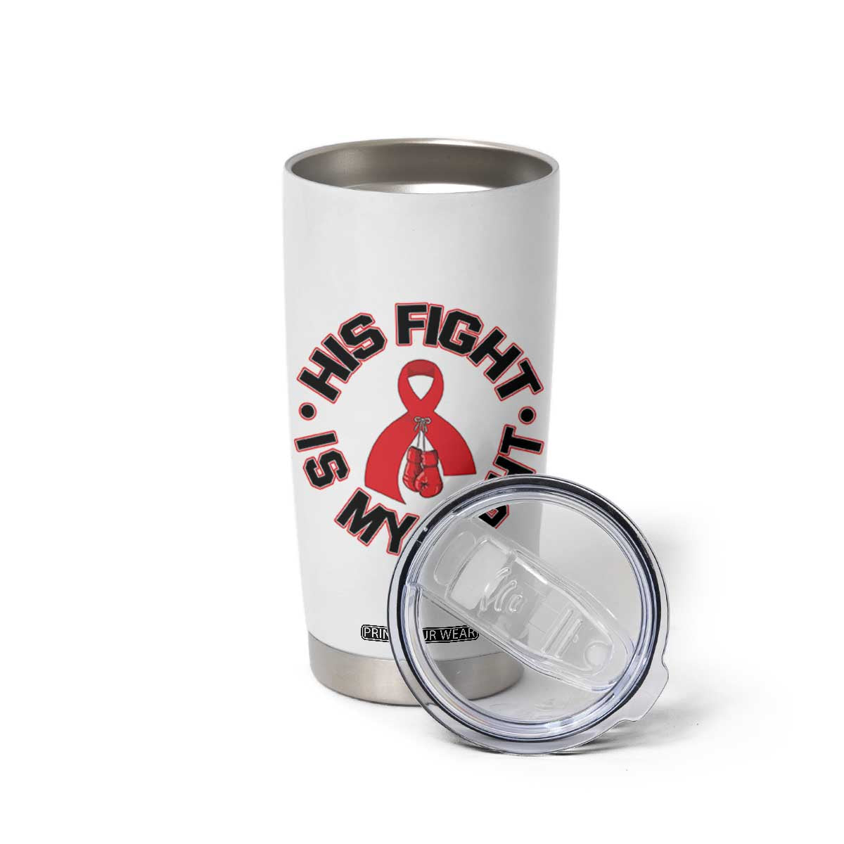 HIV Warrior His Fight Is My Fight Tumbler Cup Red Ribbon Boxing Gift TS12 Print Your Wear