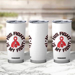 HIV Warrior His Fight Is My Fight Tumbler Cup Red Ribbon Boxing Gift TS12 Print Your Wear