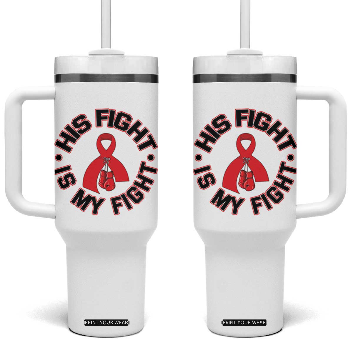 HIV Warrior His Fight Is My Fight Tumbler With Handle Red Ribbon Boxing Gift TS12 One Size: 40 oz White Print Your Wear