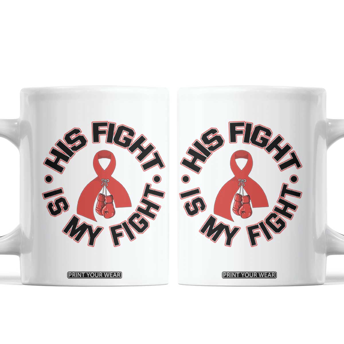 HIV Warrior His Fight Is My Fight Coffee Mug Red Ribbon Boxing Gift TS12 White Print Your Wear