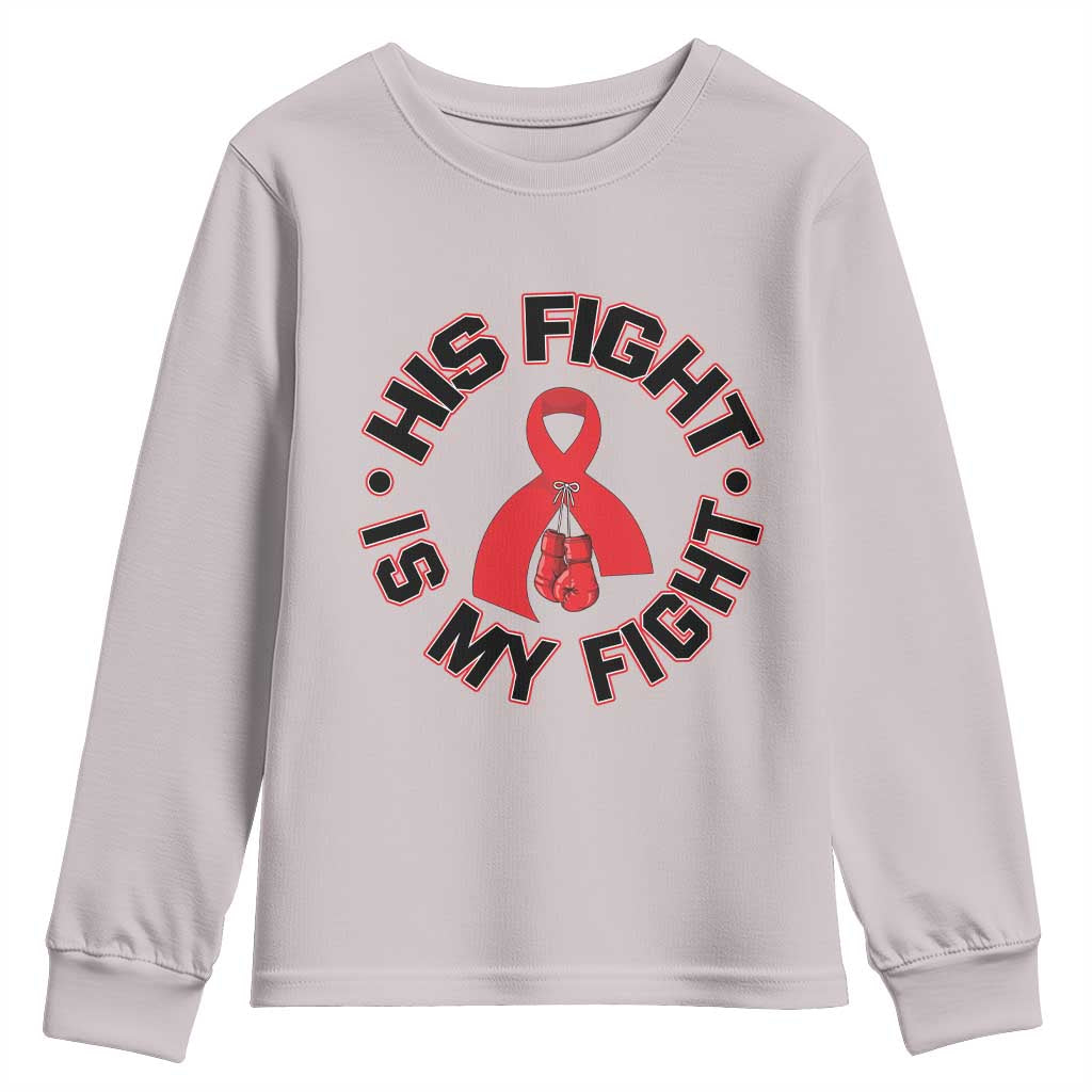 HIV Warrior His Fight Is My Fight Youth Sweatshirt Red Ribbon Boxing Gift TS12 Ice Gray Print Your Wear