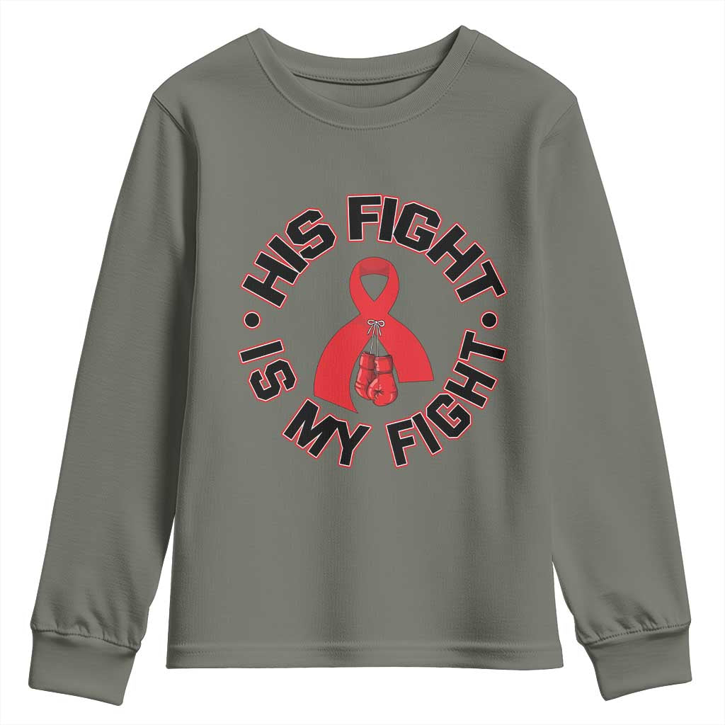 HIV Warrior His Fight Is My Fight Youth Sweatshirt Red Ribbon Boxing Gift TS12 Military Green Print Your Wear