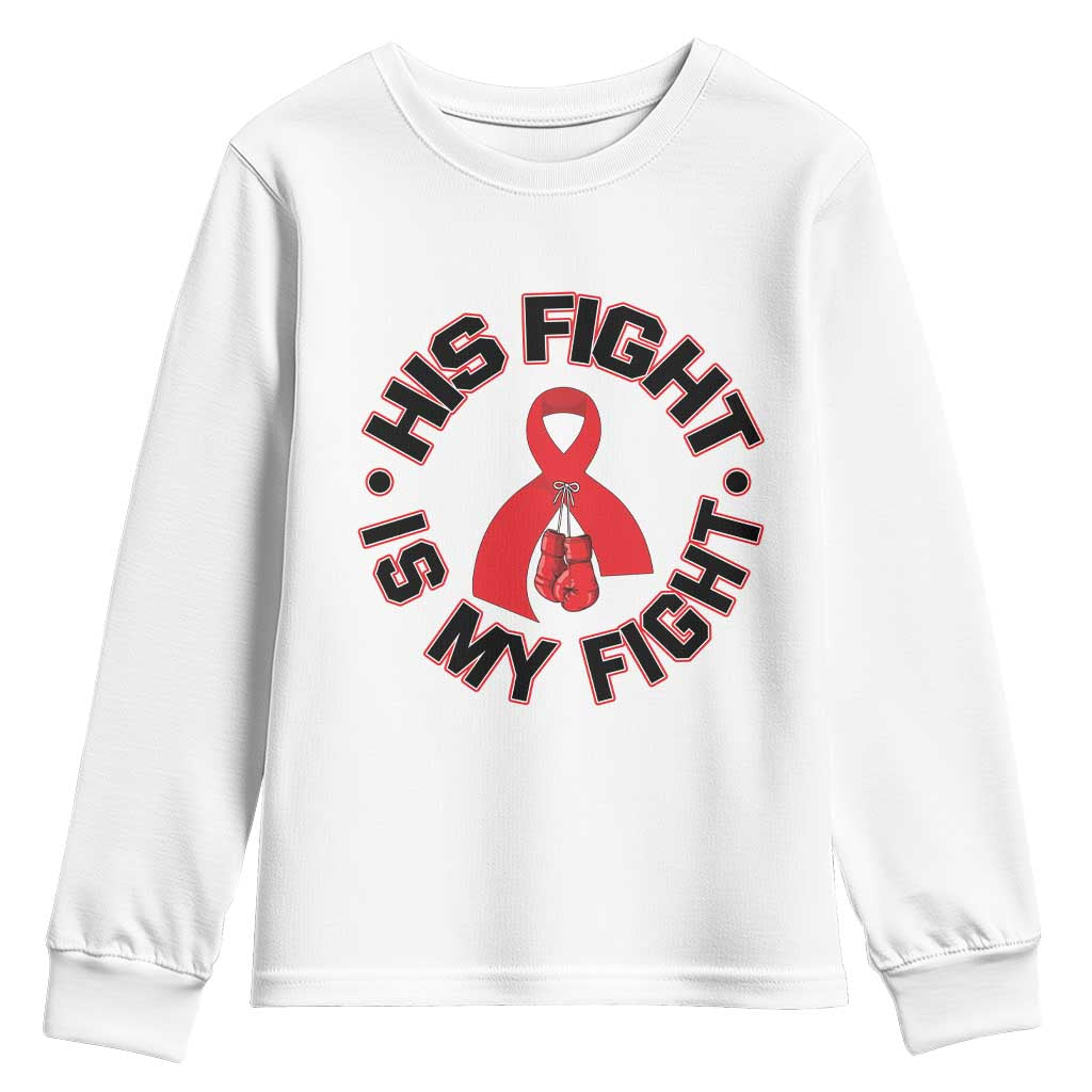 HIV Warrior His Fight My Fight Youth Sweatshirt Red Ribbon Boxing Gift TS12 White Print Your Wear