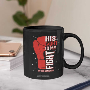 His Fight Is My Fight Coffee Mug Red Ribbon HIV Awareness Boxing Gift TS12 Print Your Wear
