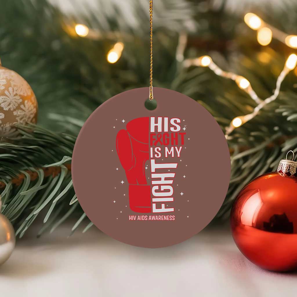 His Fight Is My Fight Ceramic Ornament Red Ribbon HIV Awareness Boxing Gift TS12 1pc Mocha Print Your Wear