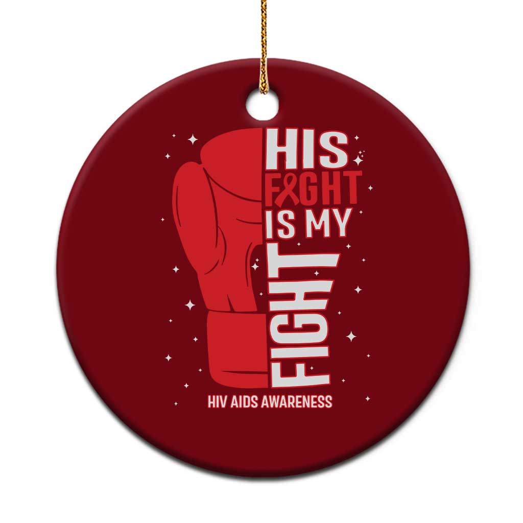 His Fight Is My Fight Ceramic Ornament Red Ribbon HIV Awareness Boxing Gift TS12 1pc Red Print Your Wear
