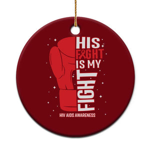 His Fight Is My Fight Ceramic Ornament Red Ribbon HIV Awareness Boxing Gift TS12 1pc Red Print Your Wear
