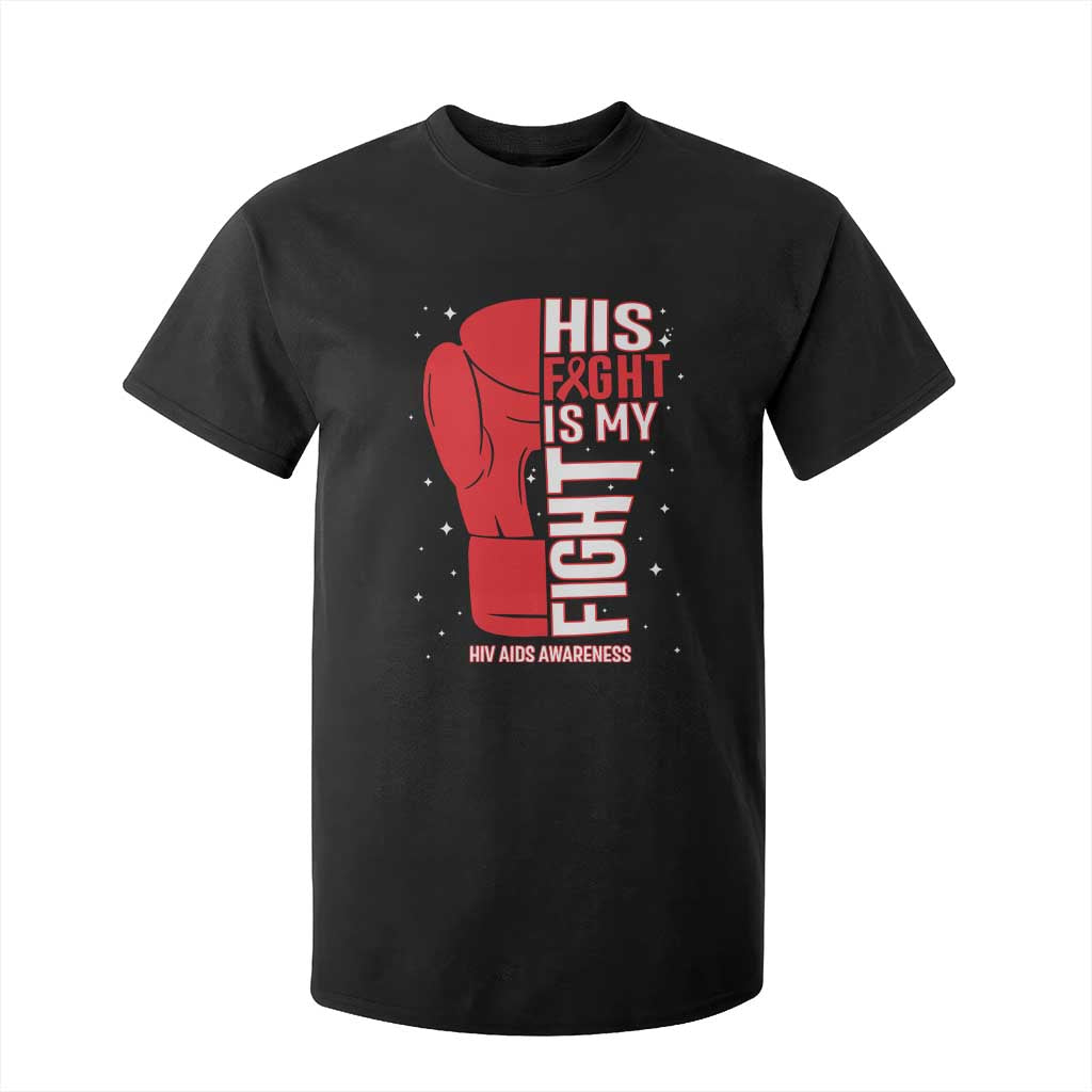 His Fight Is My Fight T Shirt For Kid Red Ribbon HIV Awareness Boxing Gift TS12 Black Print Your Wear