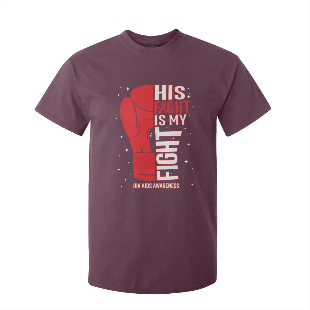 His Fight Is My Fight T Shirt For Kid Red Ribbon HIV Awareness Boxing Gift TS12 Maroon Print Your Wear