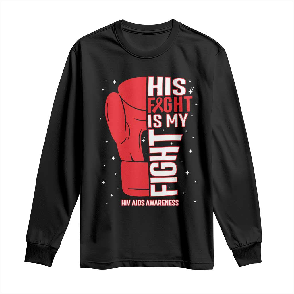 His Fight Is My Fight Long Sleeve Shirt Red Ribbon HIV Awareness Boxing Gift TS12 Black Print Your Wear