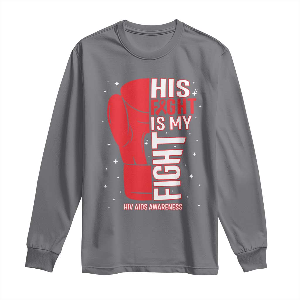 His Fight Is My Fight Long Sleeve Shirt Red Ribbon HIV Awareness Boxing Gift TS12 Charcoal Print Your Wear