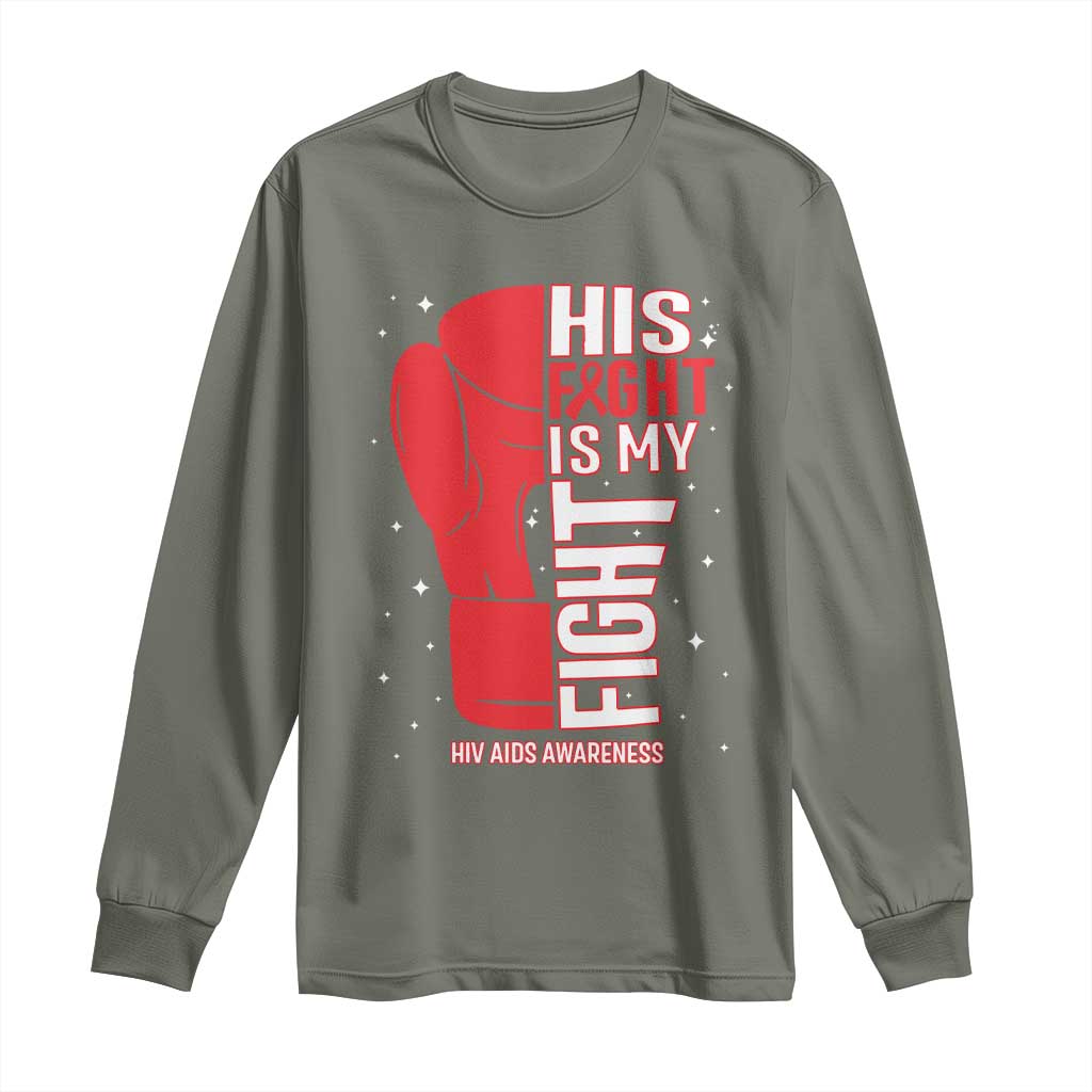 His Fight Is My Fight Long Sleeve Shirt Red Ribbon HIV Awareness Boxing Gift TS12 Military Green Print Your Wear