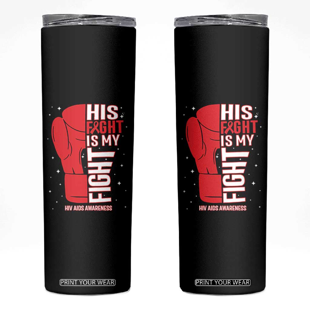 His Fight Is My Fight Skinny Tumbler Red Ribbon HIV Awareness Boxing Gift TS12 Black Print Your Wear