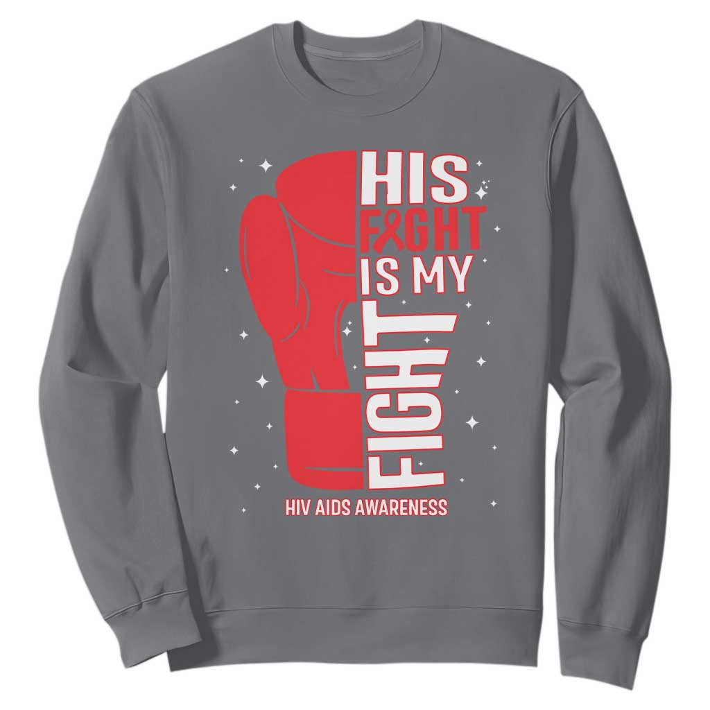 His Fight Is My Fight Sweatshirt Red Ribbon HIV Awareness Boxing Gift TS12 Charcoal Print Your Wear