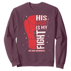 His Fight Is My Fight Sweatshirt Red Ribbon HIV Awareness Boxing Gift TS12 Maroon Print Your Wear