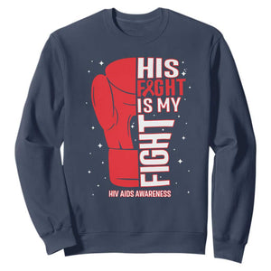 His Fight Is My Fight Sweatshirt Red Ribbon HIV Awareness Boxing Gift TS12 Navy Print Your Wear