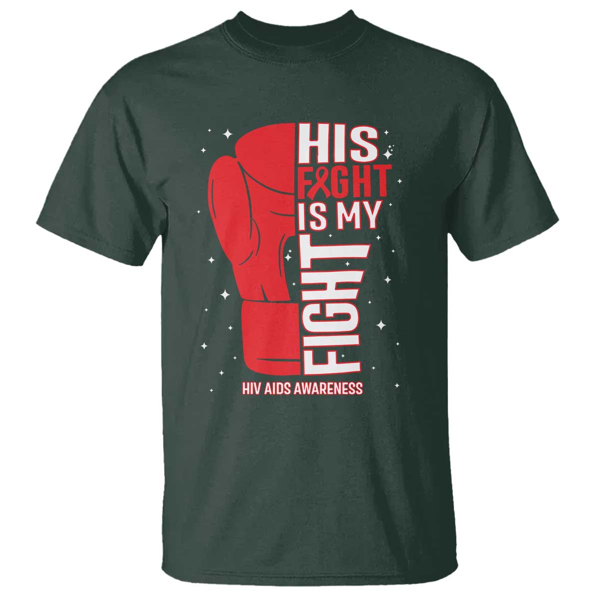 His Fight Is My Fight T Shirt Red Ribbon HIV Awareness Boxing Gift TS12 Dark Forest Green Print Your Wear
