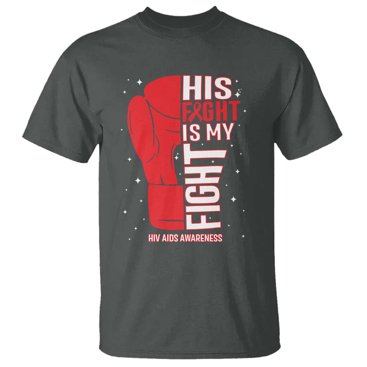 His Fight Is My Fight T Shirt Red Ribbon HIV Awareness Boxing Gift TS12 Dark Heather Print Your Wear