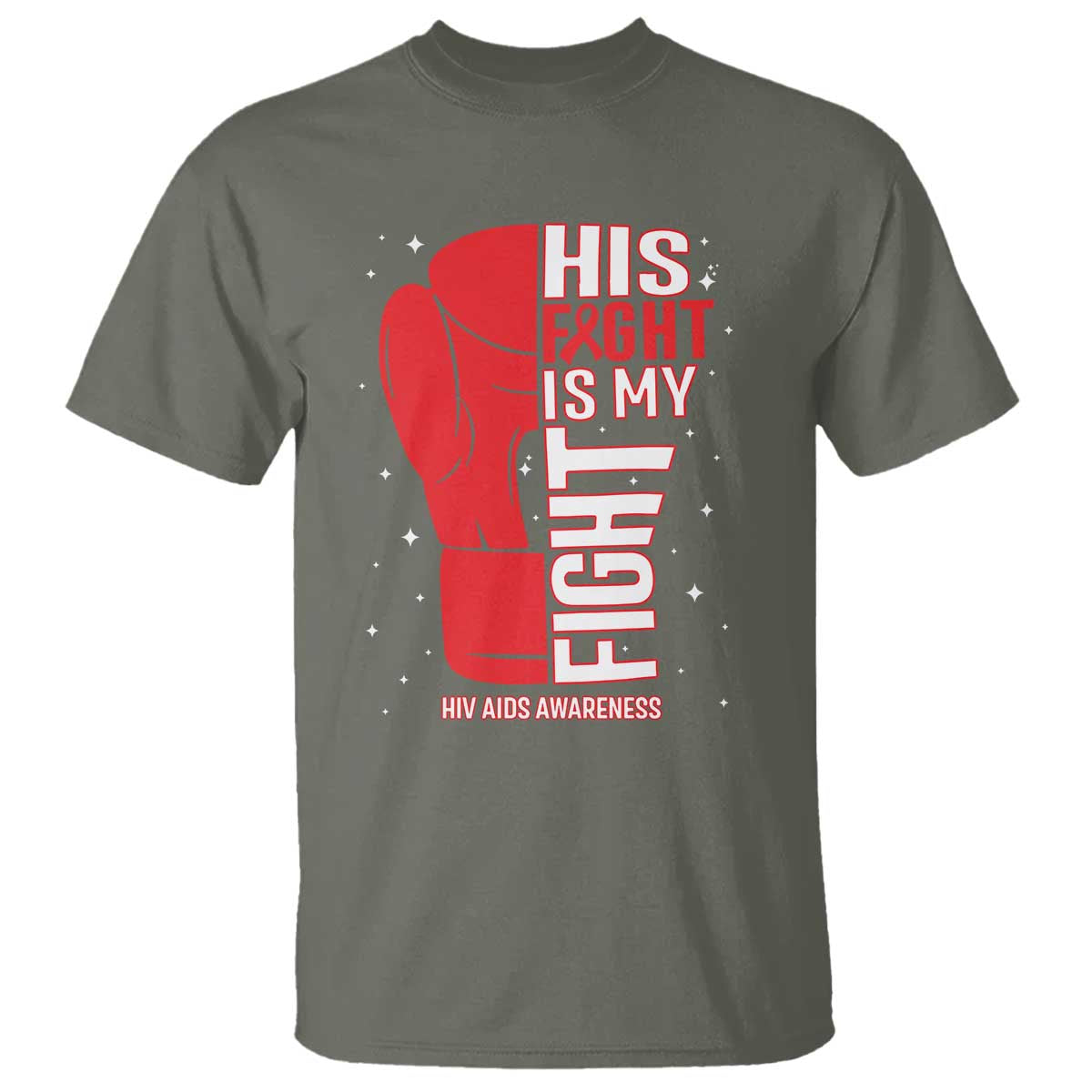His Fight Is My Fight T Shirt Red Ribbon HIV Awareness Boxing Gift TS12 Military Green Print Your Wear