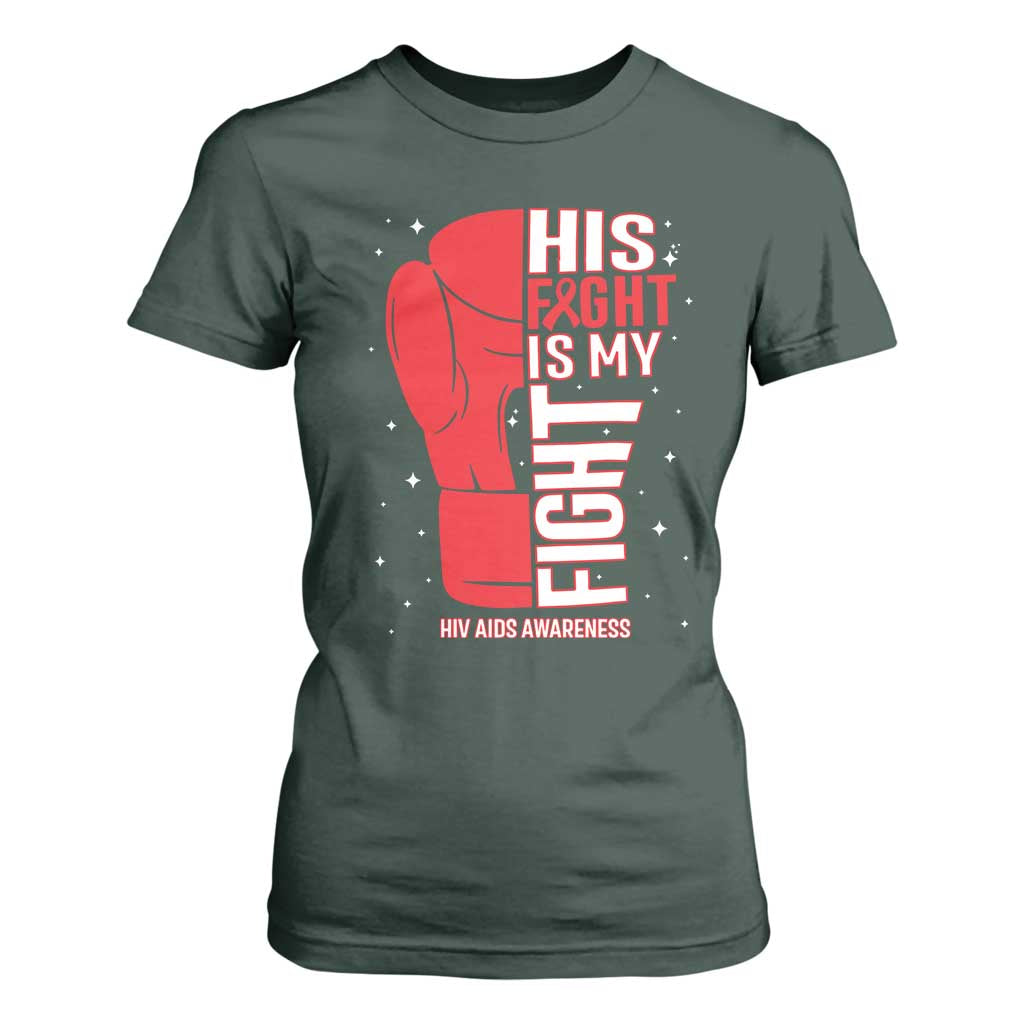 His Fight Is My Fight T Shirt For Women Red Ribbon HIV Awareness Boxing Gift TS12 Dark Forest Green Print Your Wear