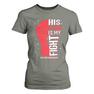 His Fight Is My Fight T Shirt For Women Red Ribbon HIV Awareness Boxing Gift TS12 Military Green Print Your Wear