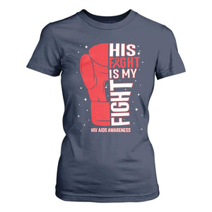 His Fight Is My Fight T Shirt For Women Red Ribbon HIV Awareness Boxing Gift TS12 Navy Print Your Wear