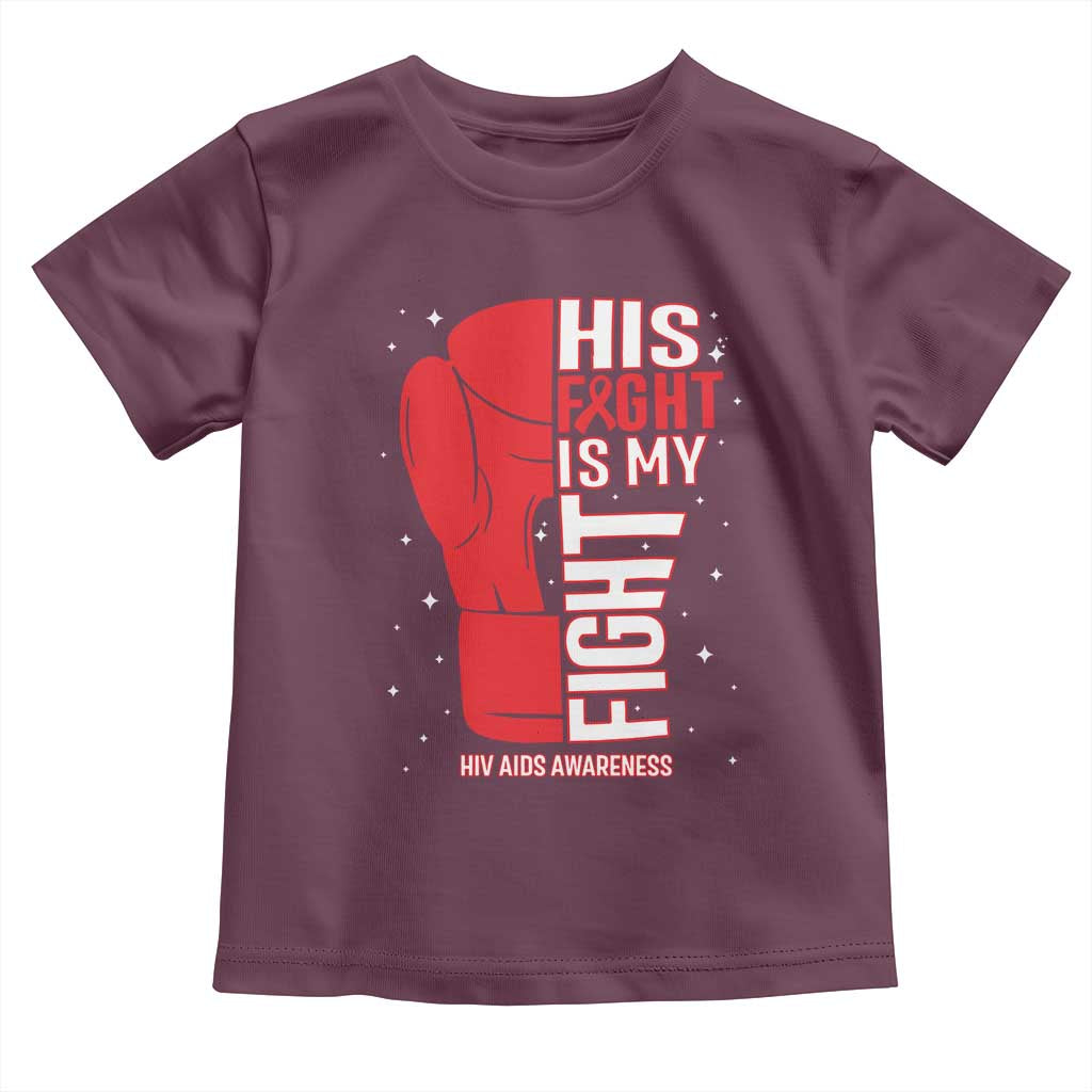 His Fight Is My Fight Toddler T Shirt Red Ribbon HIV Awareness Boxing Gift TS12 Maroon Print Your Wear