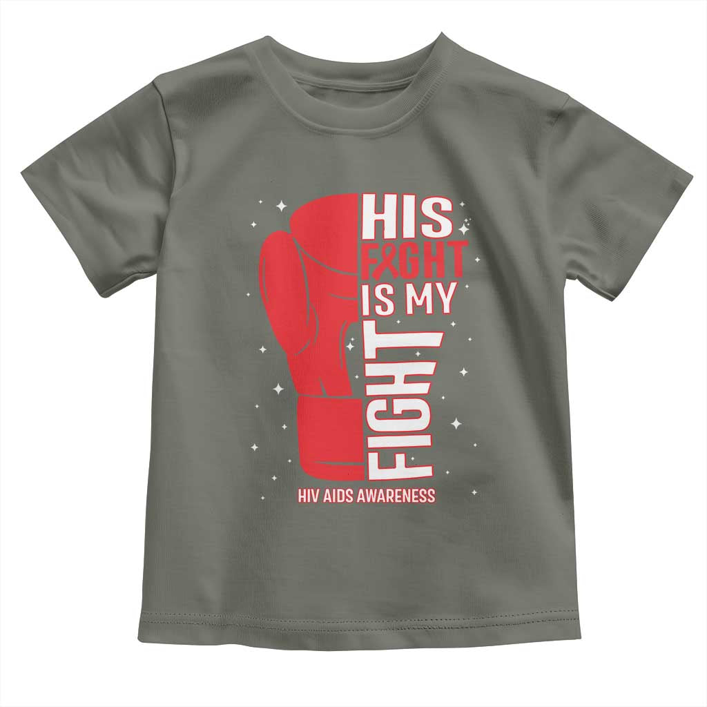 His Fight Is My Fight Toddler T Shirt Red Ribbon HIV Awareness Boxing Gift TS12 Military Green Print Your Wear