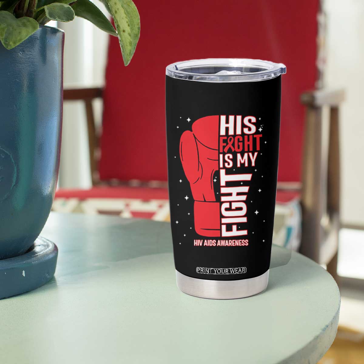 His Fight Is My Fight Tumbler Cup Red Ribbon HIV Awareness Boxing Gift TS12 Print Your Wear