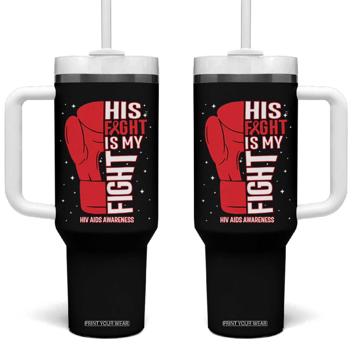His Fight Is My Fight Tumbler With Handle Red Ribbon HIV Awareness Boxing Gift TS12 One Size: 40 oz Black Print Your Wear