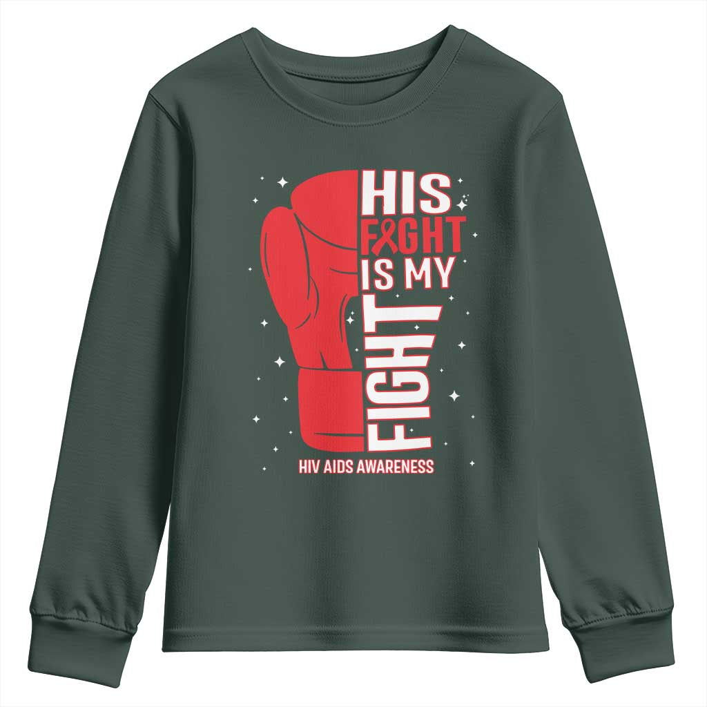 His Fight Is My Fight Youth Sweatshirt Red Ribbon HIV Awareness Boxing Gift TS12 Dark Forest Green Print Your Wear