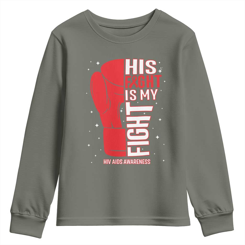 His Fight Is My Fight Youth Sweatshirt Red Ribbon HIV Awareness Boxing Gift TS12 Military Green Print Your Wear