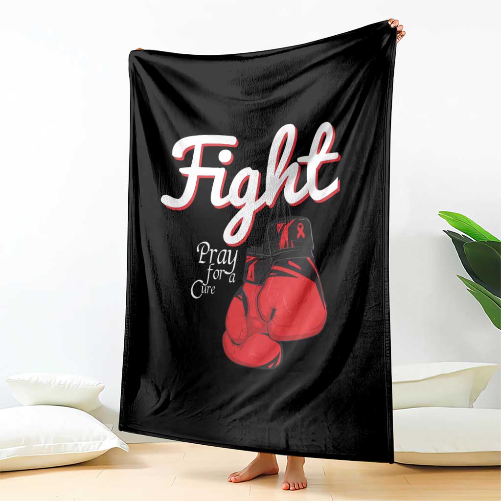 Fight Pray For A Cure Throw Blanket Red Ribbon HIV Awareness Boxing Gift TS12 Print Your Wear
