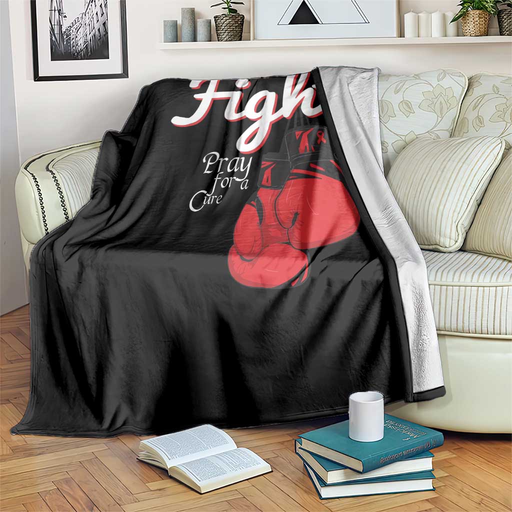 Fight Pray For A Cure Throw Blanket Red Ribbon HIV Awareness Boxing Gift TS12 Print Your Wear