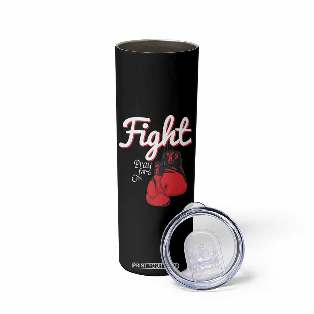 Fight Pray For A Cure Skinny Tumbler Red Ribbon HIV Awareness Boxing Gift TS12 Print Your Wear