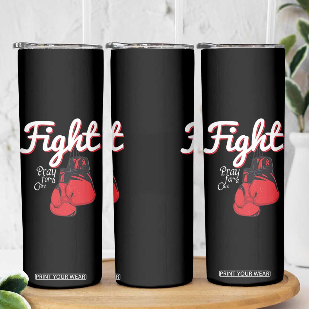 Fight Pray For A Cure Skinny Tumbler Red Ribbon HIV Awareness Boxing Gift TS12 Print Your Wear