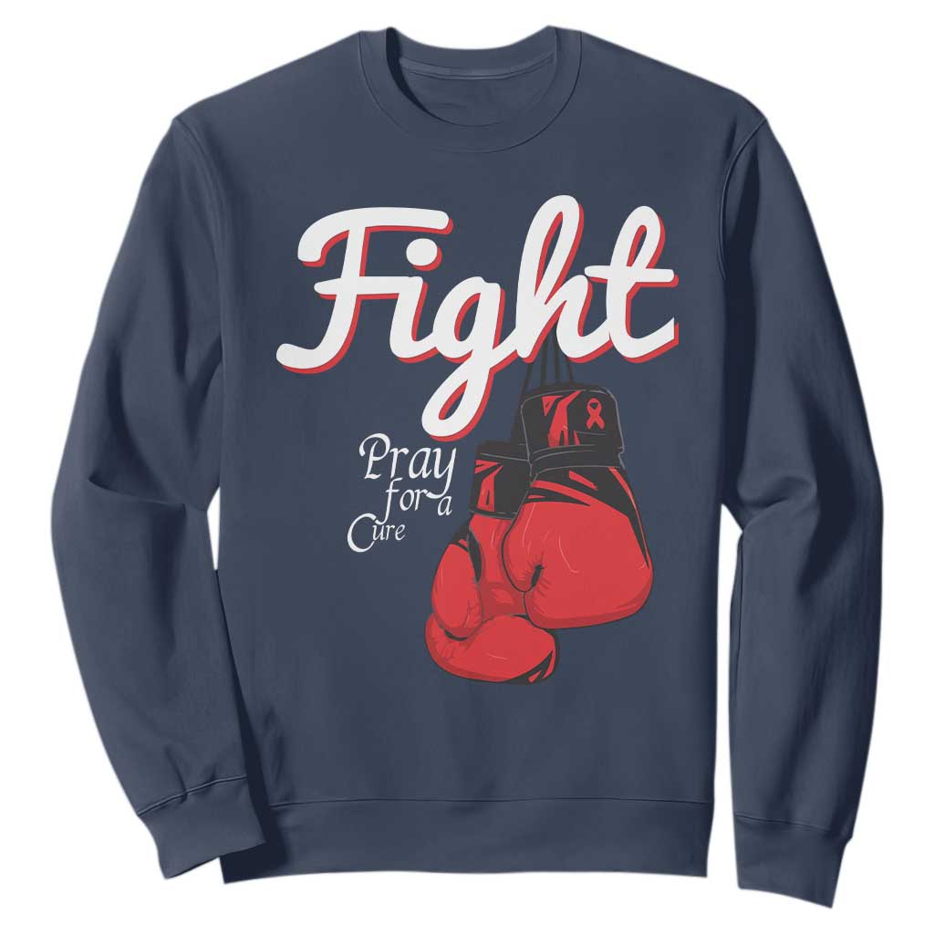 Fight Pray For A Cure Sweatshirt Red Ribbon HIV Awareness Boxing Gift TS12 Navy Print Your Wear