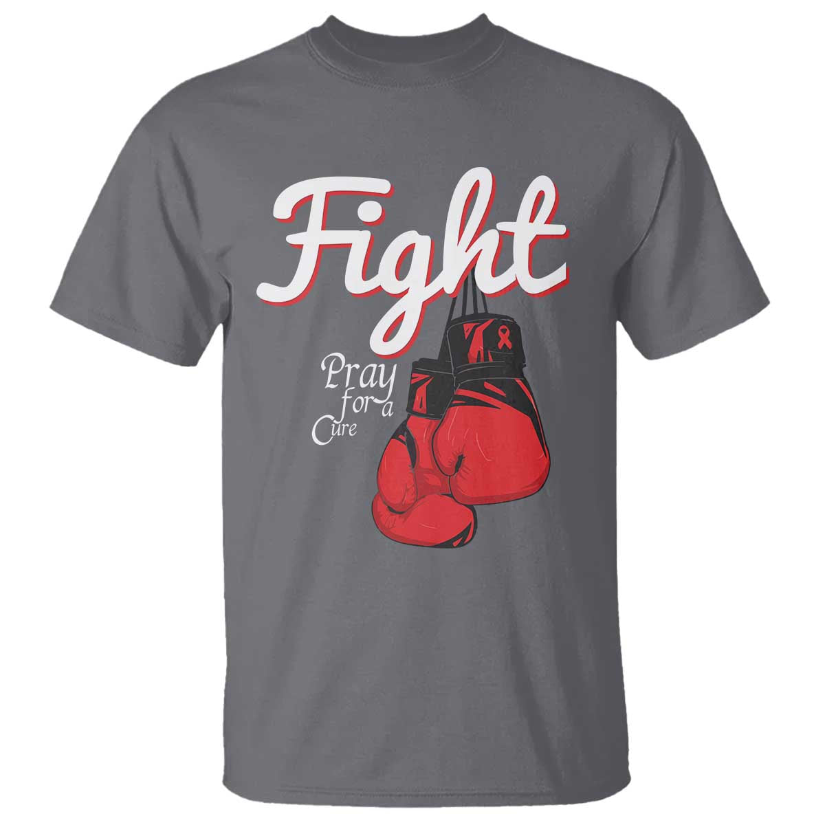 Fight Pray For A Cure T Shirt Red Ribbon HIV Awareness Boxing Gift TS12 Charcoal Print Your Wear