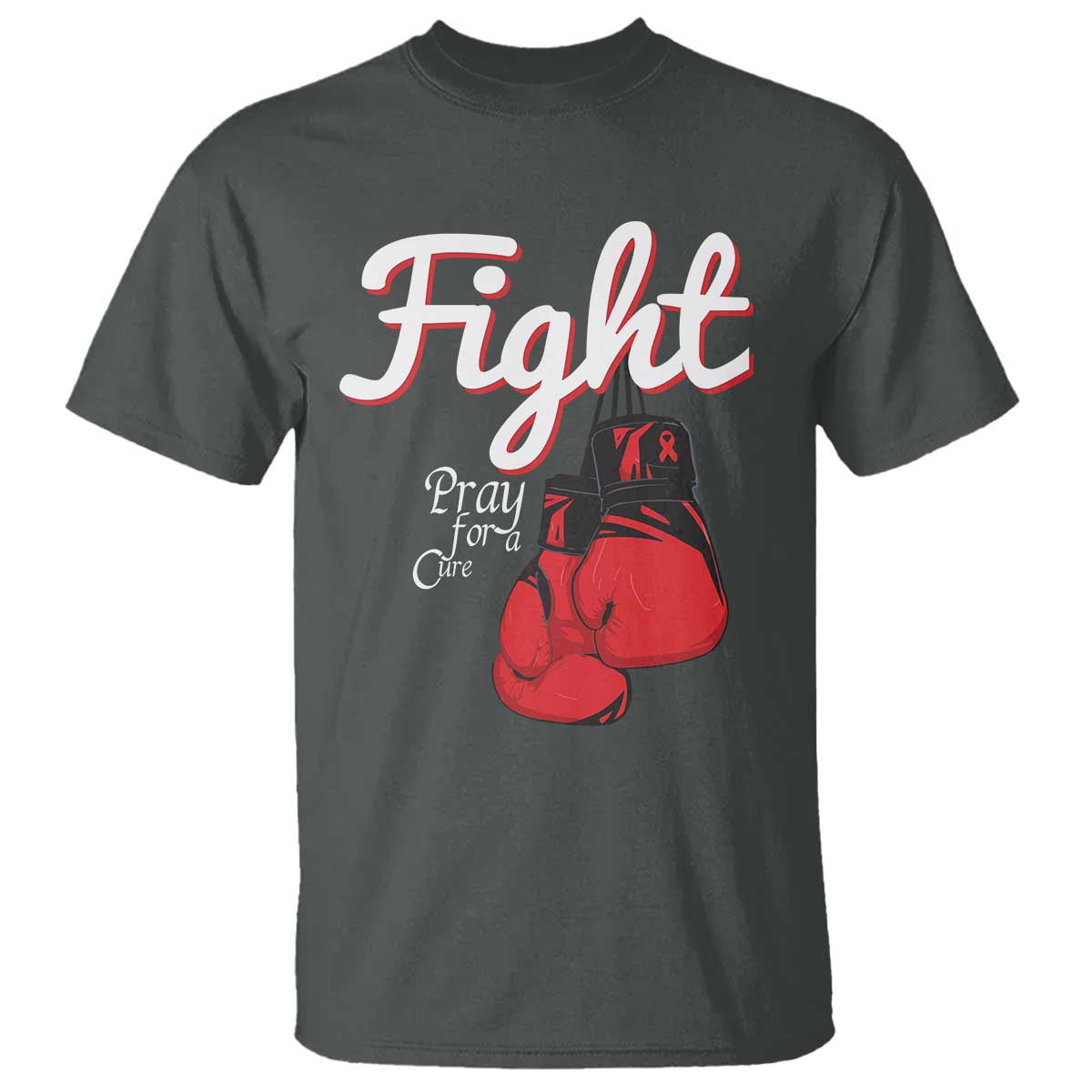Fight Pray For A Cure T Shirt Red Ribbon HIV Awareness Boxing Gift TS12 Dark Heather Print Your Wear