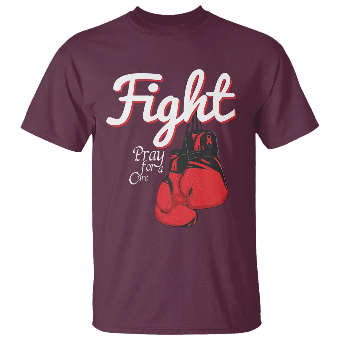 Fight Pray For A Cure T Shirt Red Ribbon HIV Awareness Boxing Gift TS12 Maroon Print Your Wear