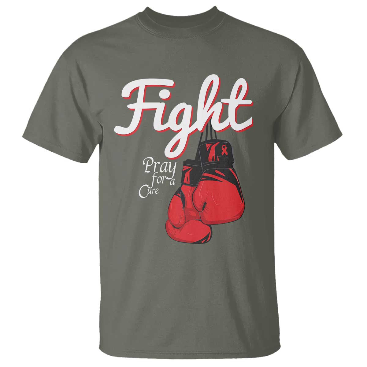 Fight Pray For A Cure T Shirt Red Ribbon HIV Awareness Boxing Gift TS12 Military Green Print Your Wear