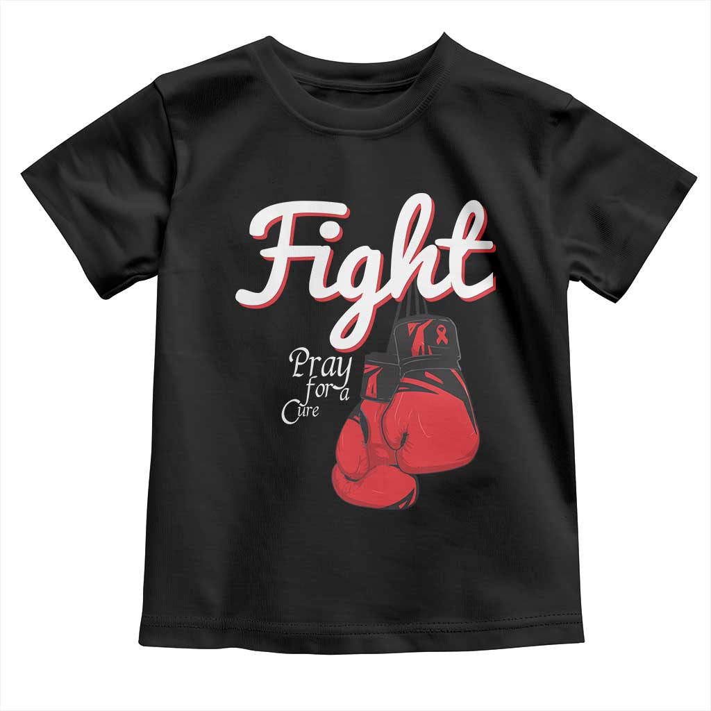 Fight Pray For A Cure Toddler T Shirt Red Ribbon HIV Awareness Boxing Gift TS12 Black Print Your Wear